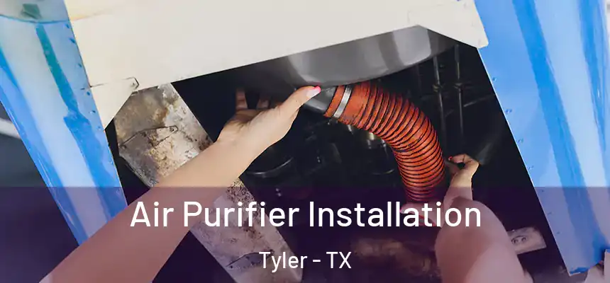  Air Purifier Installation Tyler - TX