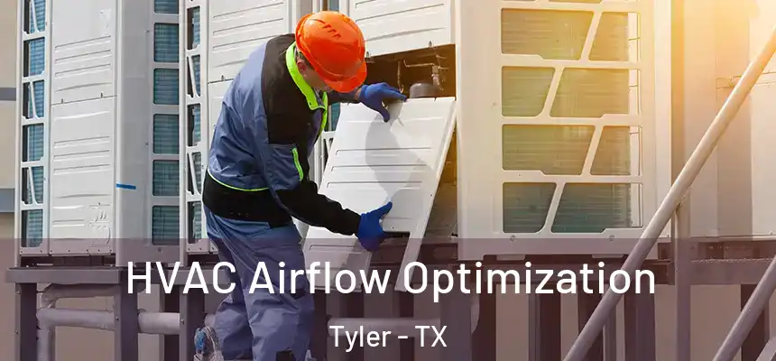  HVAC Airflow Optimization Tyler - TX